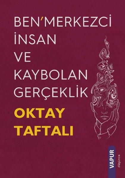 Ben'merkezci İnsan ve Kaybolan Gerçeklik | Vapur (İnce Kapak) - Resim 1