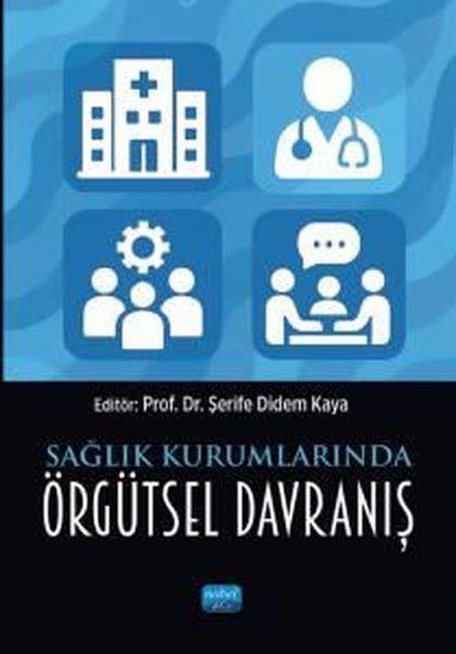 Sağlık Kurumlarında Örgütsel Davranış | Nobel Akademik Yayıncılık (İnce Kapak) - Resim 1