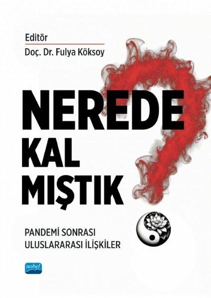 Nerede Kalmıştık? Pandemi Sonrası Uluslararası İlişkiler | Nobel Akademik Yayıncılık (İnce Kapak) - Resim 1