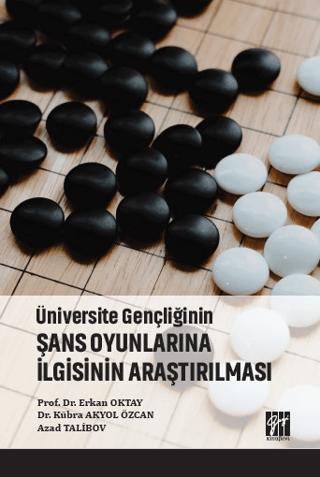 Üniversite Gençliğinin Şans Oyunlarına İlgisinin Araştırılması | Gazi Kitabevi (Ciltsiz) - Resim 1