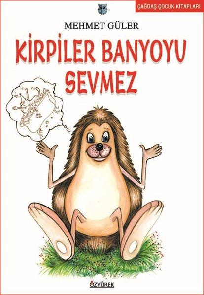 Kirpiler Banyoyu Sevmez | Özyürek Yayınevi (İnce Kapak) - Resim 1