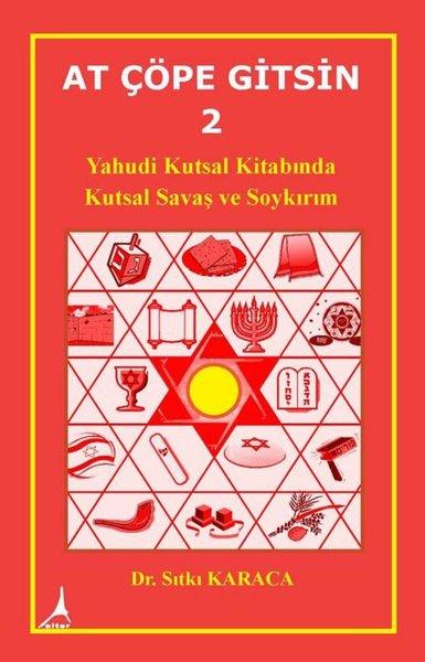 At Çöpe Gitsin 2 - Yahudi Kutsal Kitabında Kutsal Savaş ve Soykırım