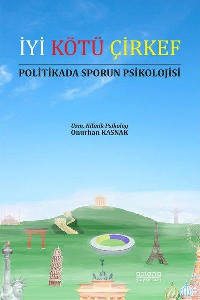 İyi Kötü Çirkef - Politikada Sporun Psikolojisi | Astana Yayınları (İnce Kapak) - Resim 1