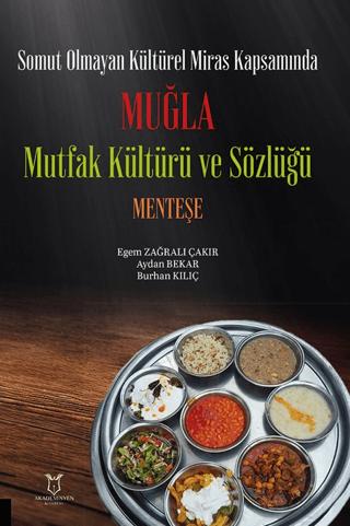 Somut Olmayan Kültürel Miras Kapsamında Muğla Mutfak Kültürü ve Sözlüğü Menteşe | Akademisyen Kitabevi (Ciltsiz) - Resim 1