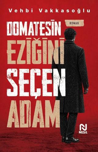 Domatesin Eziğini Seçen Adam | Nesil Yayınları (Ciltsiz) - Resim 1