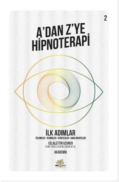 A'dan Z'ye Hipnoterapi 2.Kitap-İlk Adımlar | Nar Ağacı Yayınları (İnce Kapak) - Resim 1