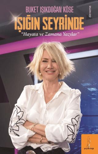 Işığın Seyrinde “Hayata ve Zamana Yazılar” | Şey Kitap (Ciltsiz) - Resim 1