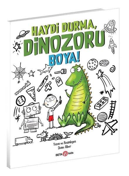 Haydi Durma Dinozoru Boya! | Beta Kids (İnce Kapak) - Resim 1