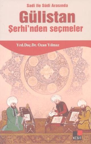 Sadi ile Sudi Arasında Gülistan Şerhi’nden Seçmeler | Kesit Yayınları (Ciltsiz) - Resim 1