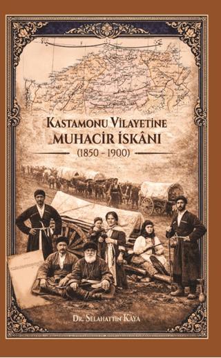 Kastamonu Vilayetine Muhacir İskanı (1850-1900) | Berikan Yayınevi (Ciltsiz) - Resim 1