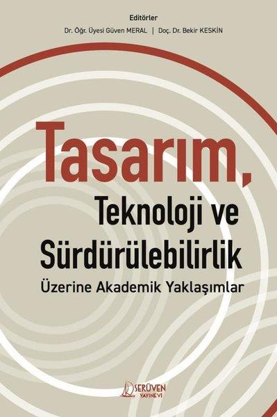 Tasarım Teknoloji ve Sürdürülebilirlik Üzerine Akademik Yaklaşımlar | Serüven Yayınevi (İnce Kapak) - Resim 1