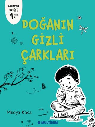 Doğanın Gizli Çarkları | Multibem Yayınları (Ciltsiz) - Resim 1