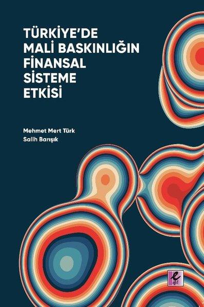 Türkiye'de Mali Baskınlığın Finansal Sisteme Etkisi | Efil Yayınevi Yayınları (İnce Kapak) - Resim 1