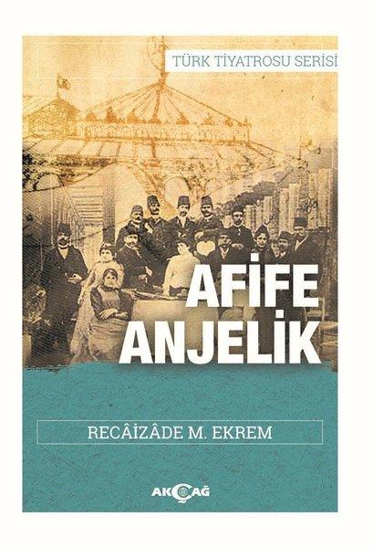 Afife Anjelik | Akçağ Yayınları - Türk Tiyatrosu Dizisi (İnce Kapak) - Resim 1