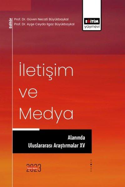 İletişim ve Medya Alanında Uluslararası Araştırmalar 15 | Eğitim Yayınevi (İnce Kapak) - Resim 1