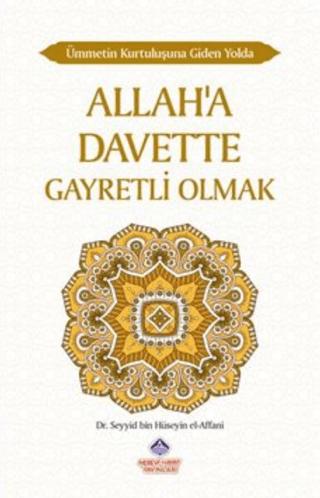 Ümmetin Kurtuluşuna Giden Yolda Allah'a Davette Gayretli Olmak | Nebevi Hayat Yayınları (Ciltsiz) - Resim 1