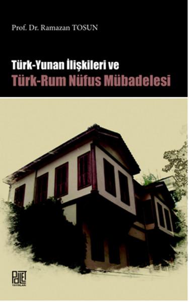 Türk Yunan İlişkileri Ve Türk-Rum Nüfus Mübadelesi | Palet Yayınları (İnce Kapak) - Resim 1