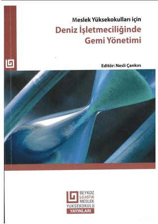 Meslek Yüksek Okulları İçin Deniz İşletmeciliğinde Gemi Yönetimi | Beykoz Üniversitesi Yayınları (Ciltsiz) - Resim 1