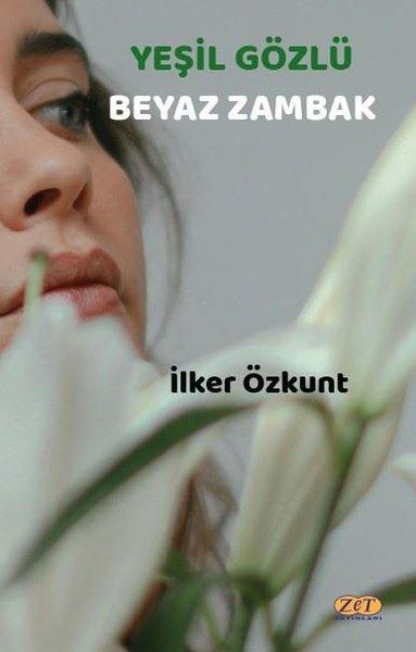 Yeşil Gözlü Beyaz Zambak | Zet Yayınları (İnce Kapak) - Resim 1