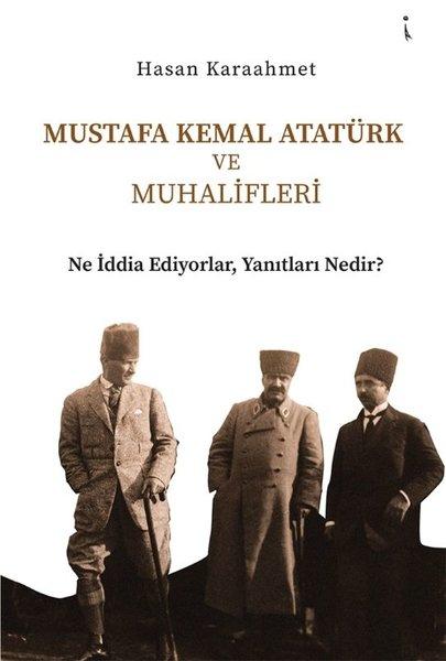 Mustafa Kemal Atatürk ve Muhalifleri - Ne İddia Ediyorlar Yanıtları Nedir? | İkinci Adam Yayınları (İnce Kapak) - Resim 1