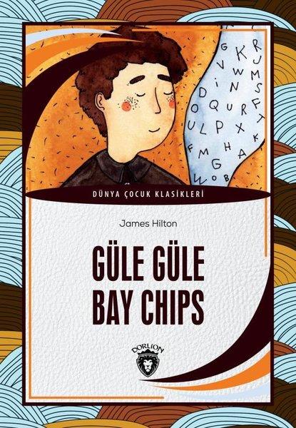 Güle Güle Bay Chips - Dünya Çocuk Klasikleri | Dorlion Yayınevi (İnce Kapak) - Resim 1