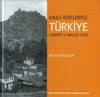 Kaleli Kentleriyle Türkiye - Country Of Walled Cities | Arkeoloji ve Sanat Yayınları (Ciltli) - Resim 1