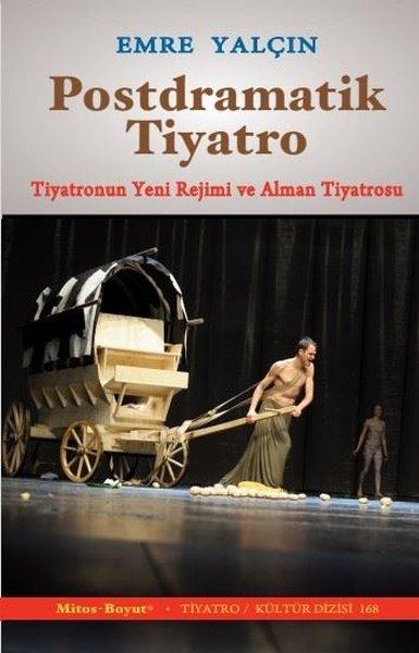 Postdramatik Tiyatro - Tiyatronun Yeni Rejimi ve Alman Tiyatrosu | Mitos Boyut Yayınları (İnce Kapak) - Resim 1