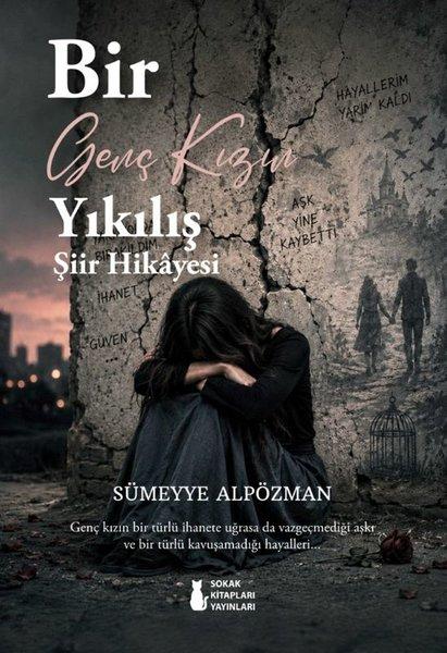 Bir Genç Kızın Yıkılış Şiir Hikayesi | Sokak Kitapları Yayınları (İnce Kapak) - Resim 1