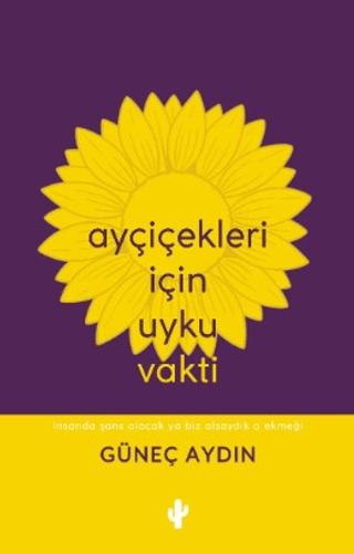 Ayçiçekleri İçin Uyku Vakti | Kaktüs Sanat (Ciltsiz) - Resim 1