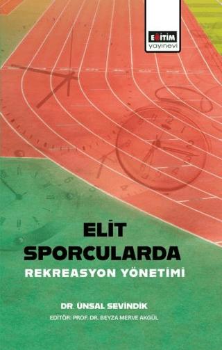 Elit Sporcularda Rekreasyon Yönetimi | Eğitim Yayınevi - Bilimsel Eserler (Ciltsiz) - Resim 1
