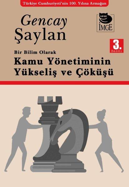 Kamu Yönetiminin Yükselişi ve Çöküşü - Bir Bilim Olarak | İmge Kitabevi (İnce Kapak) - Resim 1
