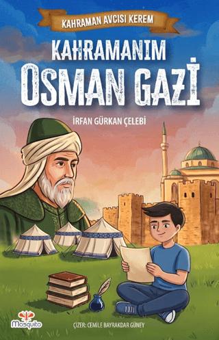 Kahraman Avcısı Kerem – Kahramanım Osman Gazi | Mosquito Yayınları (Ciltsiz) - Resim 1