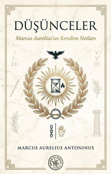 Düşünceler - Marcus Aurelius'un Kendine Notları | Hatem-ül Enbiya Yayıncılık (İnce Kapak) - Resim 1