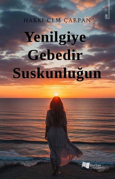 Yenilgiye Gebedir Suskunluğun | Karina Yayınevi (İnce Kapak) - Resim 1