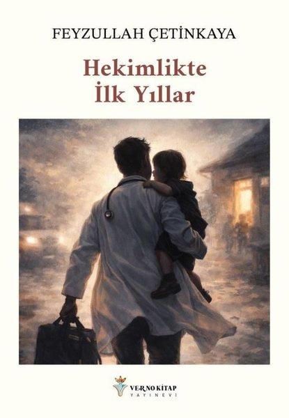 Hekimlikte İlk Yıllar | Verno Kitap (İnce Kapak) - Resim 1