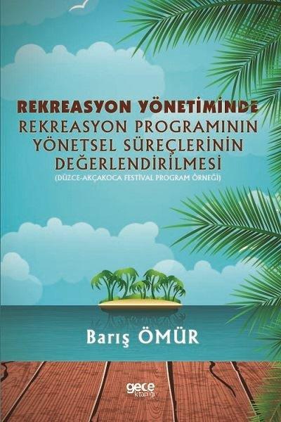 Rekreasyon Yönetiminde Rekreasyon Programının Yönetsel Süreçlerinin Değerlendirilmesi | Gece Kitaplığı (İnce Kapak) - Resim 1