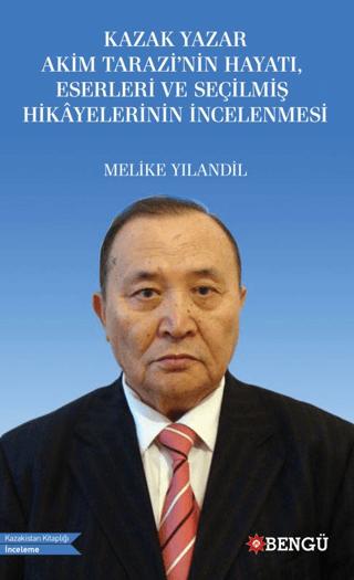 Kazak Yazar Akim Tarazi’nin Hayatı, Eserleri ve Seçilmiş Hikayelerinin İncelenmesi