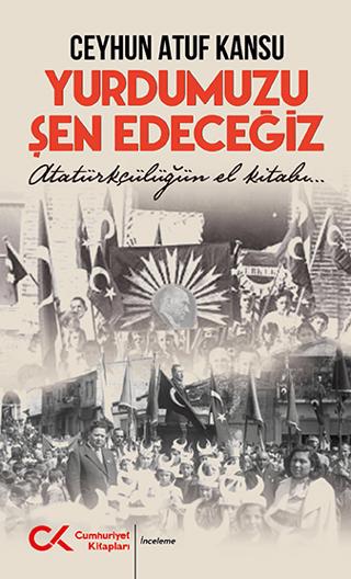 Yurdumuzu Şen Edeceğiz | Cumhuriyet Kitapları (Ciltsiz) - Resim 1