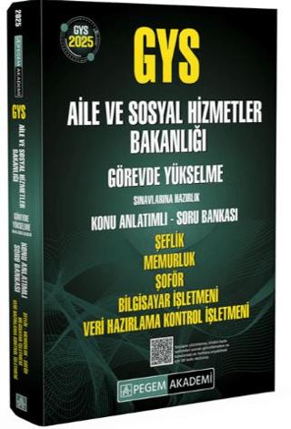 2025 GYS Aile ve Sosyal Hizmetler Bakanlığı Görevde Yükselme Sınavlarına Hazırlık Konu Anlatımlı Soru Bankası Şeflik Memurluk Şoför Bilgisayar İşletmeni Veri Hazırlama Kontrol İşletmeni | Pegem Akademi Yayıncılık (Ciltsiz) - Resim 1