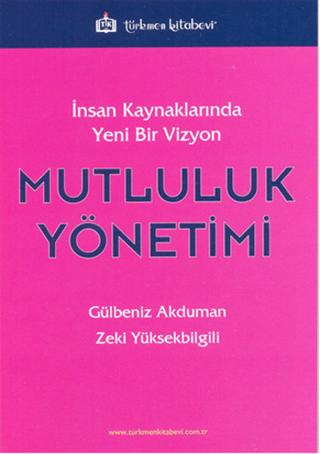 İnsan Kaynaklarında Yeni Bir Vizyon: Mutluluk Yönetimi