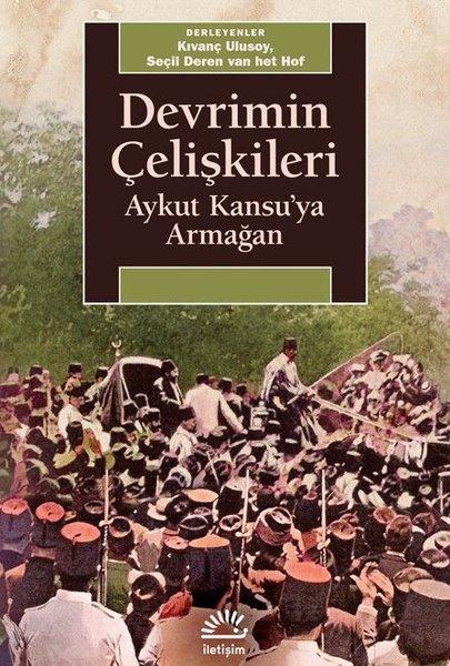Devrimin Çelişkileri - Aykut Kansu'ya Armağan | İletişim Yayınları (İnce Kapak) - Resim 1