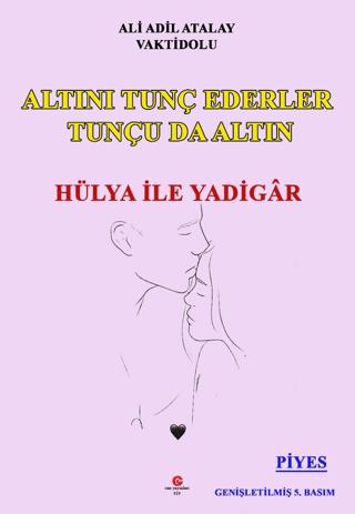 Altını Tunç Ederler Tunçu Da Altın Hülya İle Yadigâr | Can Yayınları (Ali Adil Atalay) (Ciltsiz) - Resim 1