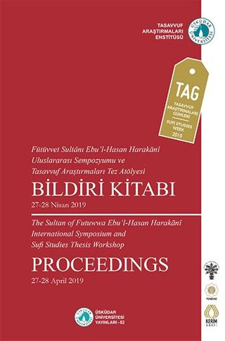 Fütüvvet Sultanı Ebu'l-Hasan Harakani Uluslararası Sempozyumu ve Tasavvuf Araştırmaları Tez Atölyesi Bildiri Kitabı