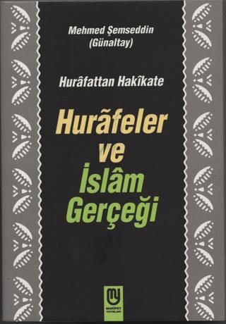 Hurafattan Hakikate Hurafeler ve İslam Gerçeği