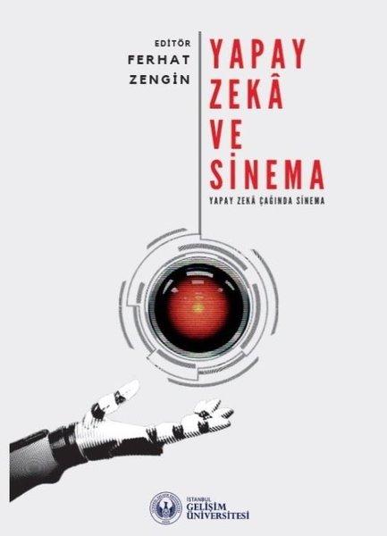 Yapay Zeka ve Sinema: Yapay Zeka Çağında Sinema | İstanbul Gelişim Üniversitesi (İnce Kapak) - Resim 1