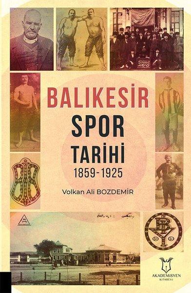 Balıkesir Spor Tarihi 1859-1925 | Akademisyen Kitabevi (İnce Kapak) - Resim 1