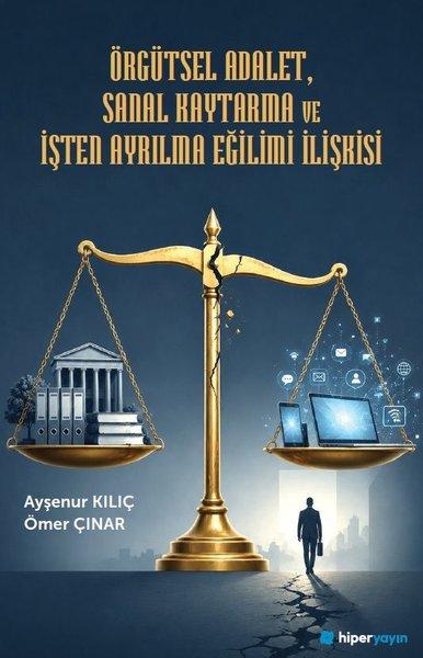 Örgütsel Adalet Sanal Kaytarma ve İşten Ayrılma Eğilimi İlişkisi | Hiperlink (İnce Kapak) - Resim 1