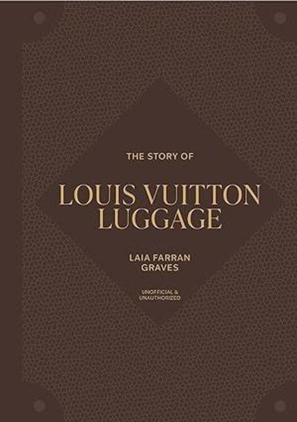 The Story of Louis Vuitton Luggage | Headline Book Publishing (Ciltli) - Resim 1