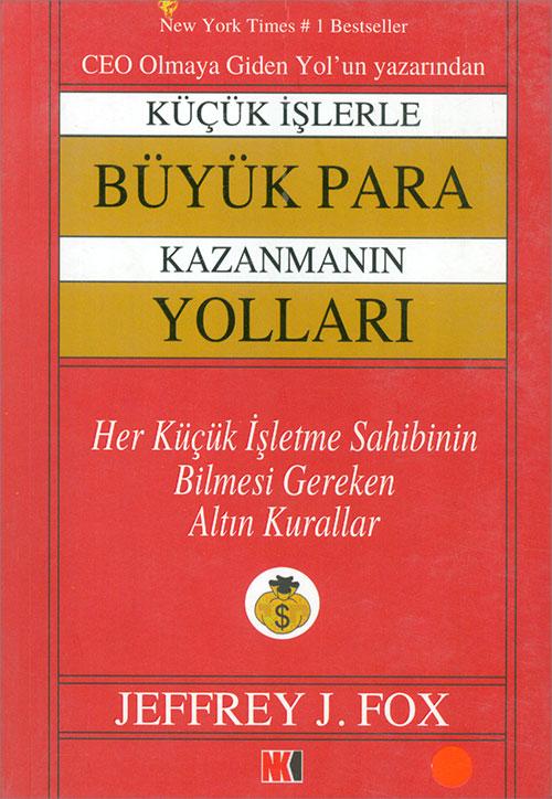Küçük İşlerle Büyük Para Kazanmanın Yolları - Jeffrey J. Fox - Nokta Kitap - Resim 1