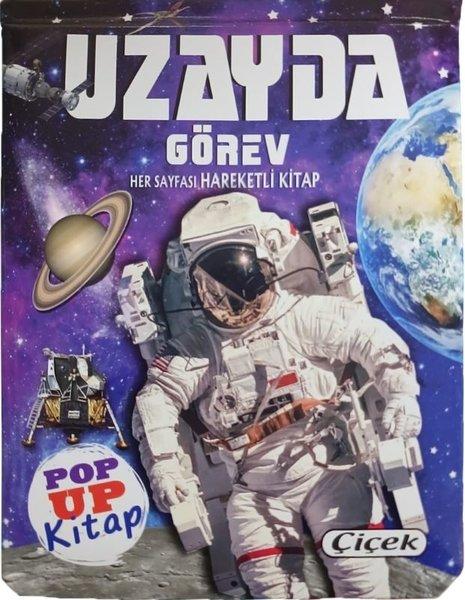 Uzayda Görev - Pop Up Kitap - Her Sayfası Hareketli Kitap | Çiçek Yayıncılık (İnce Kapak) - Resim 1